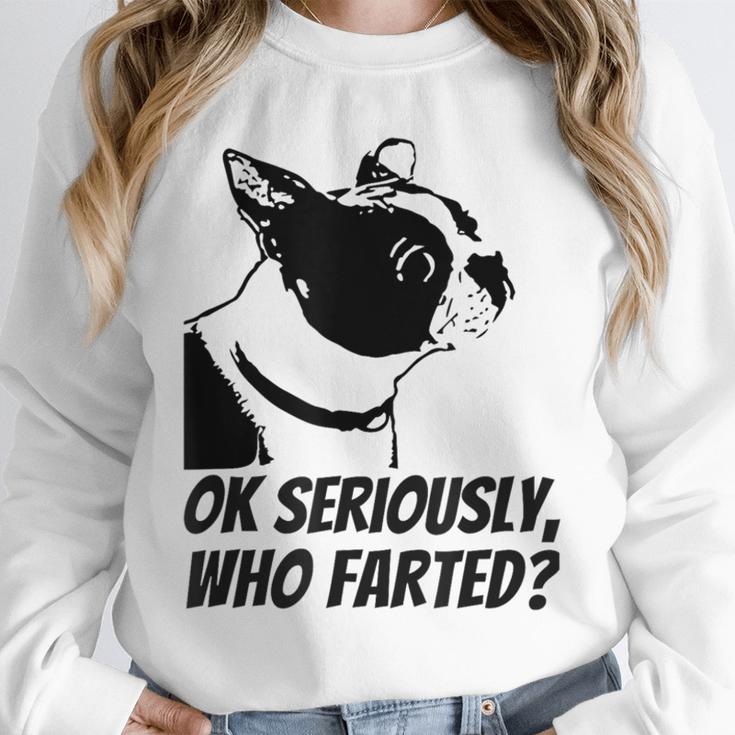 Boston Terrier Shirt Ok Seriously Who Farted Unisex Sweatshirt, novelty gifts, funny gifts