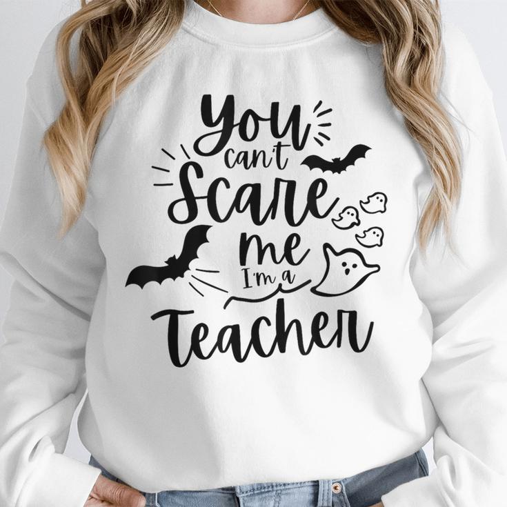 You Can't Scare Me I'm a Teacher Unisex Sweatshirt, novelty gifts, funny gifts You Can't Scare Me I'm a Teacher Unisex Sweatshirt, novelty gifts, funny gifts