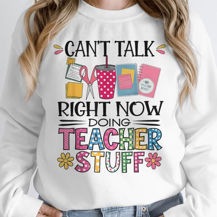 Can't Talk Right Now Doing Teacher Stuff Unisex Sweatshirt, novelty gifts, funny gifts Can't Talk Right Now Doing Teacher Stuff Unisex Sweatshirt, novelty gifts, funny gifts