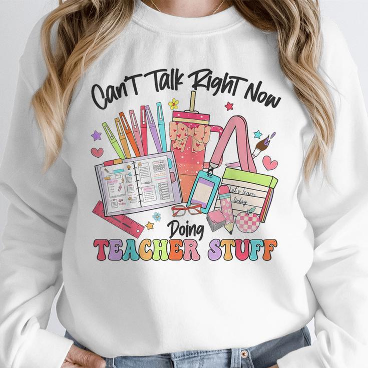 Can't Talk Right Now Doing Teacher Stuff Teacher Stuff Unisex Sweatshirt, novelty gifts, funny gifts