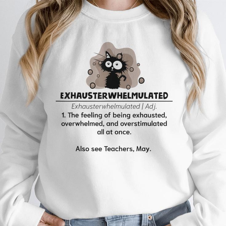 Cat Exhausted Teacher Exhausterwhelmulated Definition Unisex Sweatshirt, novelty gifts, funny gifts Cat Exhausted Teacher Exhausterwhelmulated Definition Unisex Sweatshirt, novelty gifts, funny gifts