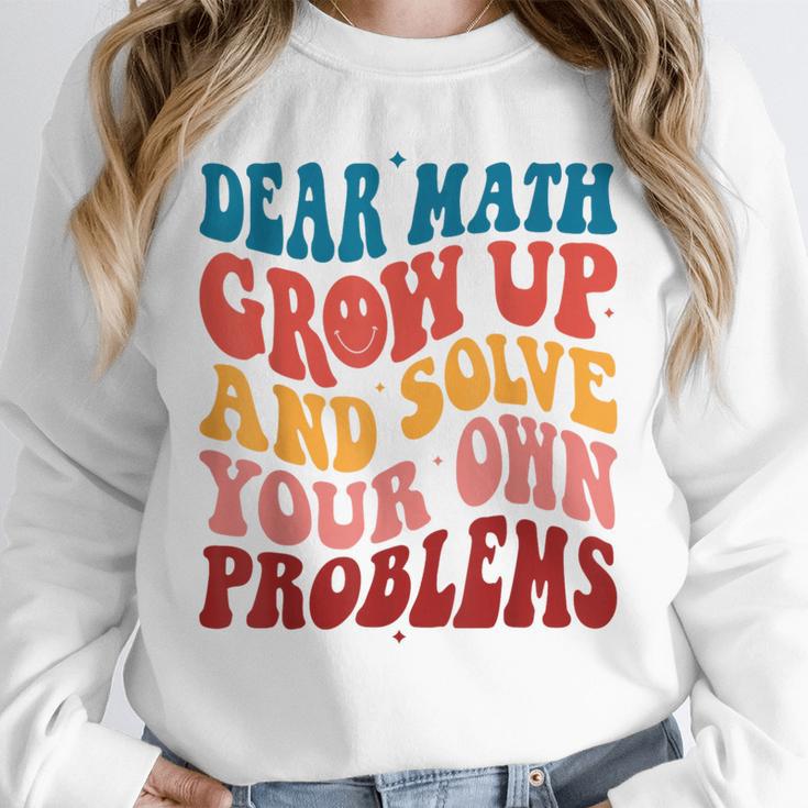 Dear Math Grow Up And Solve Your Own Problems Teens Teacher Unisex Sweatshirt, novelty gifts, funny gifts Dear Math Grow Up And Solve Your Own Problems Teens Teacher Unisex Sweatshirt, novelty gifts, funny gifts