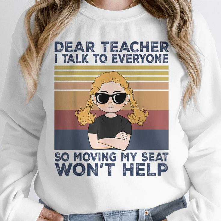 Dear Teacher I Talk To Everyone So Moving My Seat Won’t Help Unisex Sweatshirt, novelty gifts, funny gifts Dear Teacher I Talk To Everyone So Moving My Seat Won’t Help Unisex Sweatshirt, novelty gifts, funny gifts