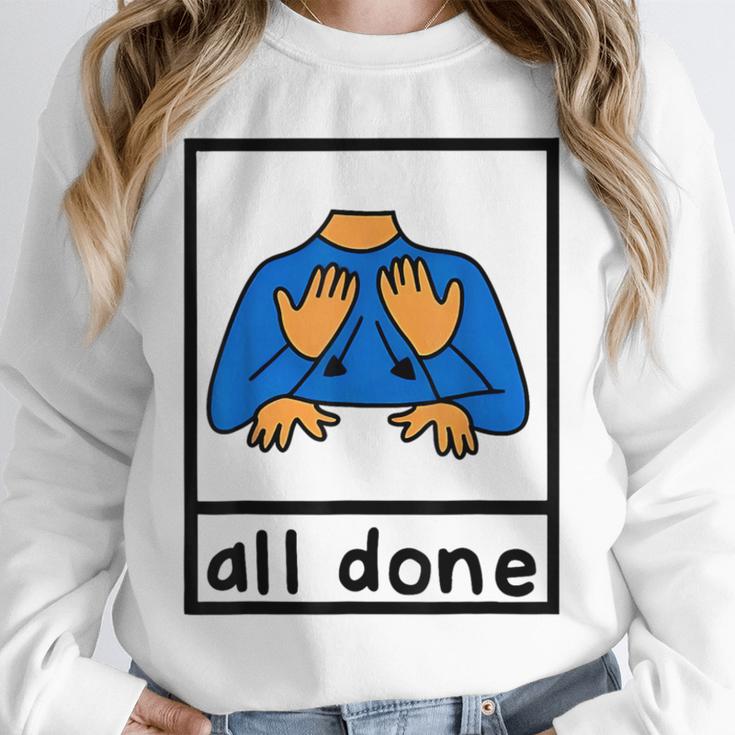 All Done Sign Language Speech Pathology Aac Sped Teacher Unisex Sweatshirt, novelty gifts, funny gifts All Done Sign Language Speech Pathology Aac Sped Teacher Unisex Sweatshirt, novelty gifts, funny gifts
