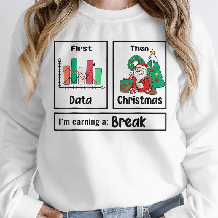 First Data Then Christmas I'm Earning A Break Sped Teacher Men Women Unisex Sweatshirt, novelty gifts, funny gifts First Data Then Christmas I'm Earning A Break Sped Teacher Men Women Unisex Sweatshirt, novelty gifts, funny gifts