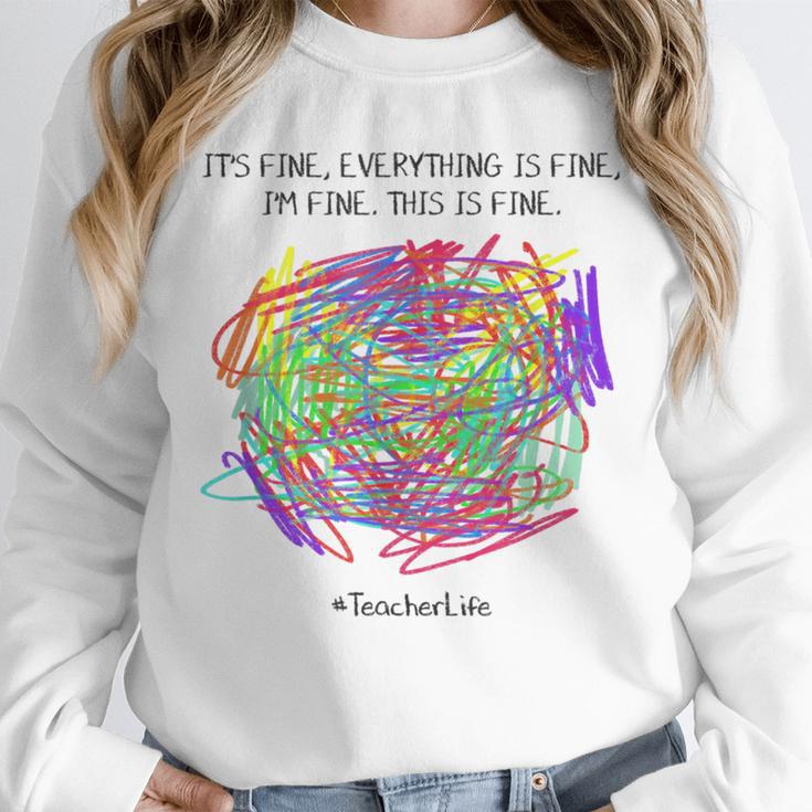 It's Fine Everything Is Fine I'm Fine Pre K Teacher Life For Men Women Girls Kids Unisex Sweatshirt, novelty gifts, funny gifts