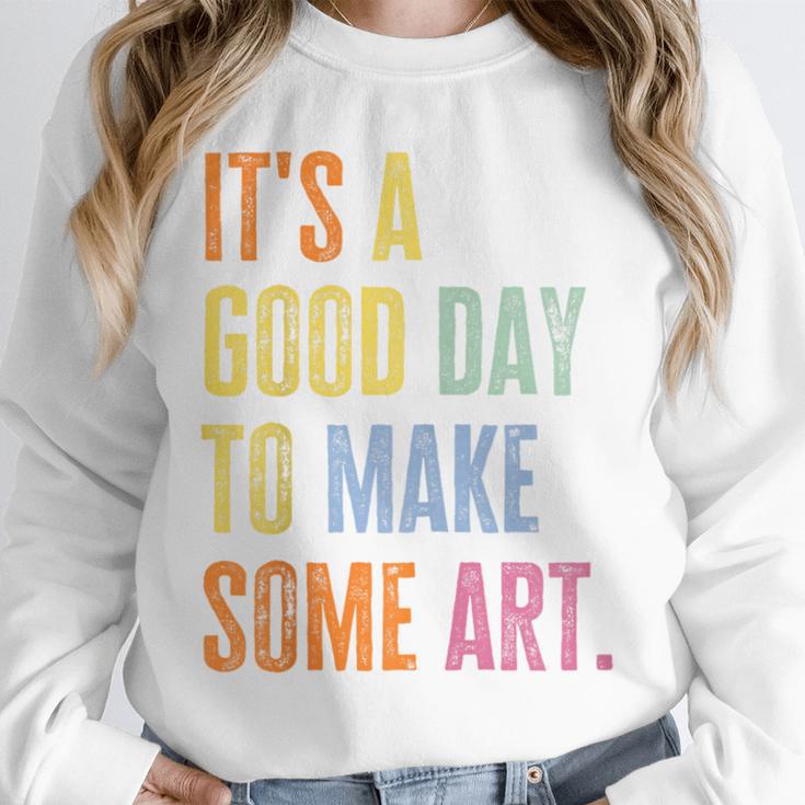 It's A Good Day To Make Art Artist Teacher Painter Unisex Sweatshirt, novelty gifts, funny gifts It's A Good Day To Make Art Artist Teacher Painter Unisex Sweatshirt, novelty gifts, funny gifts