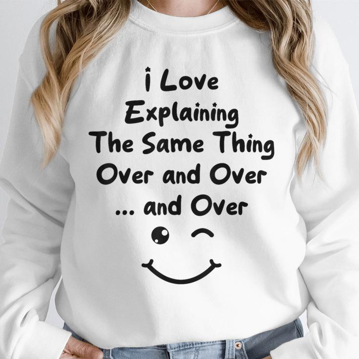 I Love Explaining The Same Thing Teacher Lie Party Unisex Sweatshirt, novelty gifts, funny gifts