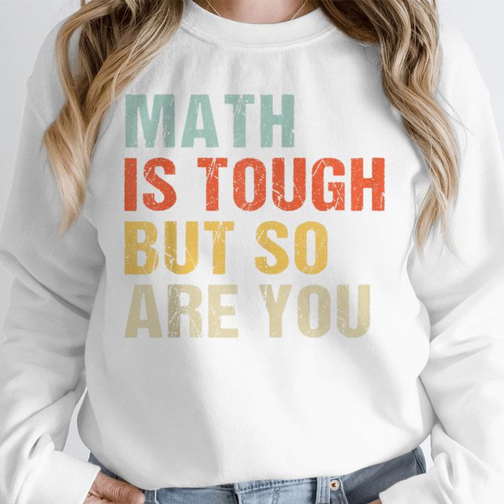 Math Teacher Quote Math Is Tough But So Are You Unisex Sweatshirt, novelty gifts, funny gifts Math Teacher Quote Math Is Tough But So Are You Unisex Sweatshirt, novelty gifts, funny gifts