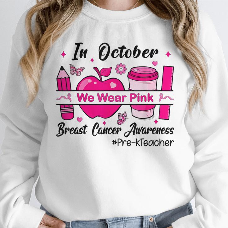 Pre-k Teacher In October We Wear Pink Breast Cancer Unisex Sweatshirt, novelty gifts, funny gifts Pre-k Teacher In October We Wear Pink Breast Cancer Unisex Sweatshirt, novelty gifts, funny gifts