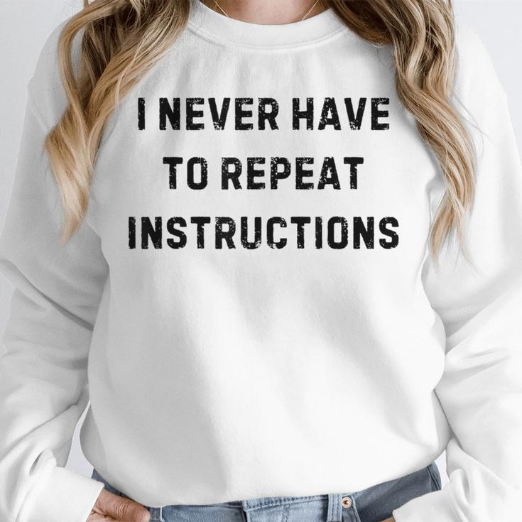I Never Have To Repeat Instructions Teacher Lie Party Unisex Sweatshirt, novelty gifts, funny gifts