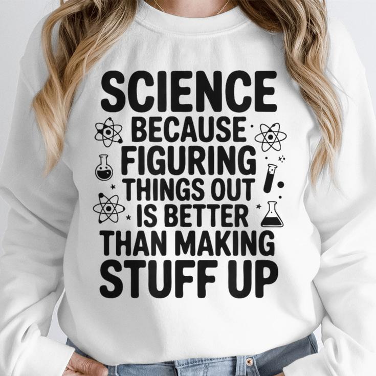 Science Because Figuring Things Out Teacher Scientific Adult Unisex Sweatshirt, novelty gifts, funny gifts Science Because Figuring Things Out Teacher Scientific Adult Unisex Sweatshirt, novelty gifts, funny gifts