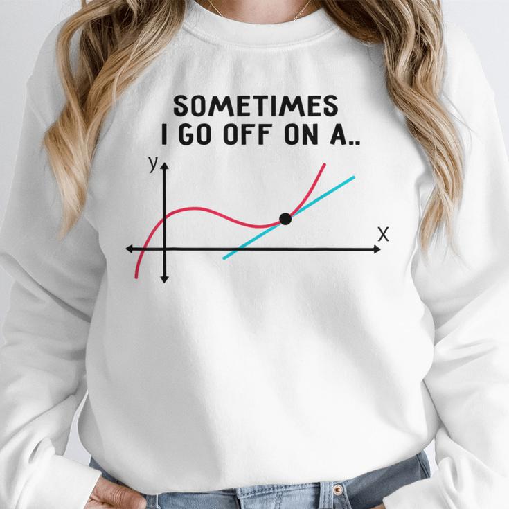 Sometimes I Go Off On a Tangent Math Teacher T Shirts Men Women Girls Kids Unisex Sweatshirt, novelty gifts, funny gifts