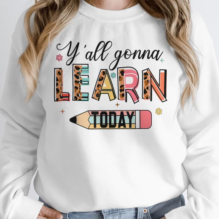 Teacher Y'All Gonna Learn Today First Day Of School Teacher Unisex Sweatshirt, novelty gifts, funny gifts