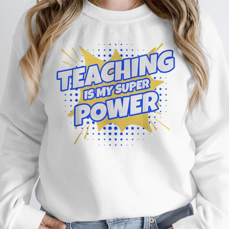 TEACHING IS MY SUPER POWER Teacher Appreciation Unisex Sweatshirt, novelty gifts, funny gifts TEACHING IS MY SUPER POWER Teacher Appreciation Unisex Sweatshirt, novelty gifts, funny gifts