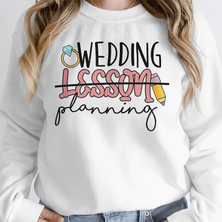 Wedding Planning Not Lesson Engaged Teacher Wedding Unisex Sweatshirt, novelty gifts, funny gifts Wedding Planning Not Lesson Engaged Teacher Wedding Unisex Sweatshirt, novelty gifts, funny gifts