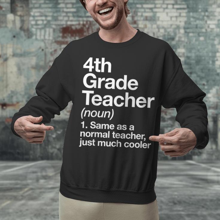 4th Grade Teacher Definition Back To School First Day Unisex Sweatshirt, First Grade Teacher Sweatshirts, 4th Grade Teacher Sweatshirts, gift for family, gift for coworker 4th Grade Teacher Definition Back To School First Day Unisex Sweatshirt, First Grade Teacher Sweatshirts, 4th Grade Teacher Sweatshirts, gift for family, gift for coworker