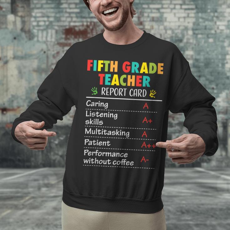 5th Grade Teacher Report Card Appreciation Men Women Unisex Sweatshirt, gift for family, gift for coworker