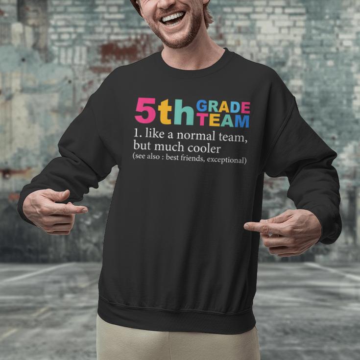 5th Grade Team Like A Normal Team But Much Cooler Teacher Unisex Sweatshirt, gift for family, gift for coworker 5th Grade Team Like A Normal Team But Much Cooler Teacher Unisex Sweatshirt, gift for family, gift for coworker