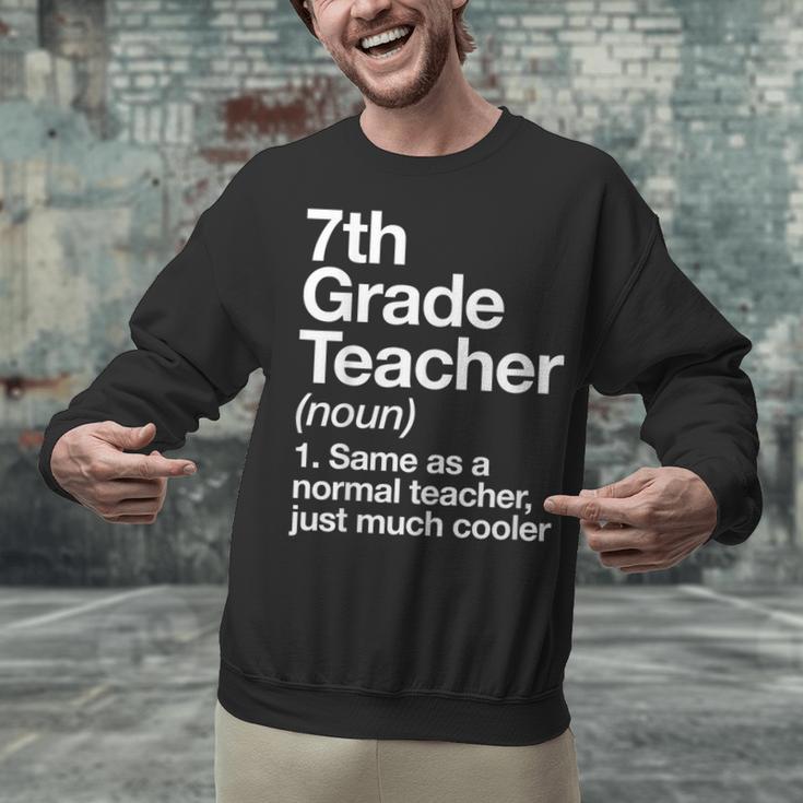 7th Grade Teacher Definition Back To School First Day Unisex Sweatshirt, First Grade Teacher Sweatshirts, gift for family, gift for coworker 7th Grade Teacher Definition Back To School First Day Unisex Sweatshirt, First Grade Teacher Sweatshirts, gift for family, gift for coworker