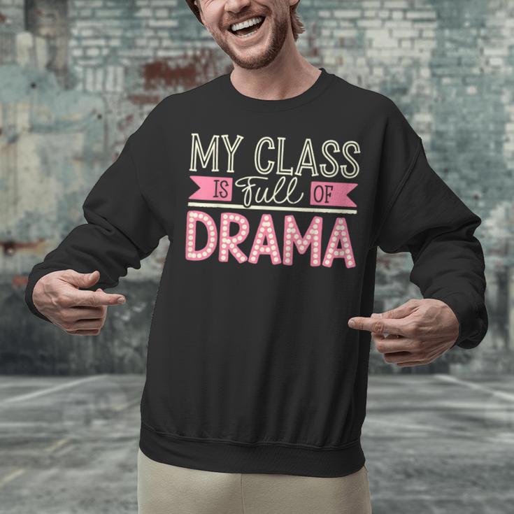 Theatre School Drama Class Musical Theater Drama Teacher Unisex Sweatshirt, gift for family, gift for coworker
