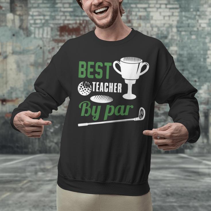 Best Teacher By Par Golf Golfer Unisex Sweatshirt, gift for family, gift for coworker Best Teacher By Par Golf Golfer Unisex Sweatshirt, gift for family, gift for coworker