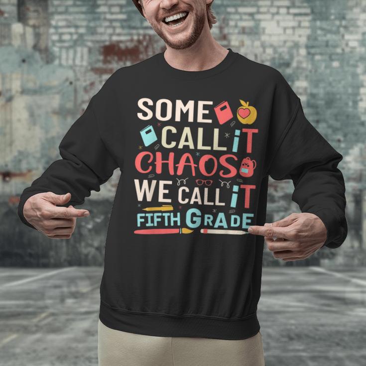 Some Call It Chaos We Call It Fifth Grade 5th Grade Teacher Unisex Sweatshirt, gift for family, gift for coworker Some Call It Chaos We Call It Fifth Grade 5th Grade Teacher Unisex Sweatshirt, gift for family, gift for coworker