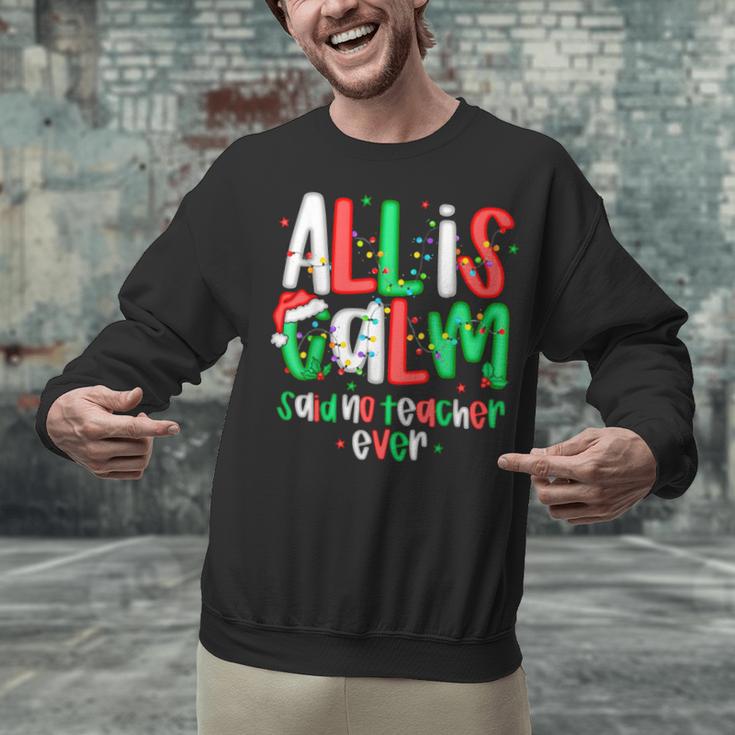 All Calm Said No Teacher Teacher Christmas Lights Unisex Sweatshirt, gift for family, gift for coworker All Calm Said No Teacher Teacher Christmas Lights Unisex Sweatshirt, gift for family, gift for coworker