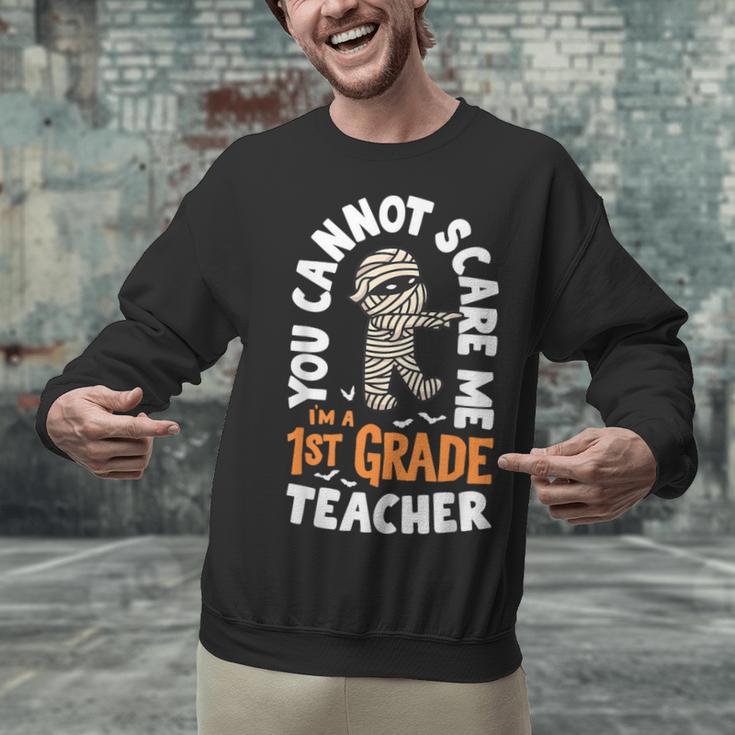 You Cannot Scare Me Im A Teacher 1st Grade Halloween Teacher Men Women Kids Unisex Sweatshirt, gift for family, gift for coworker