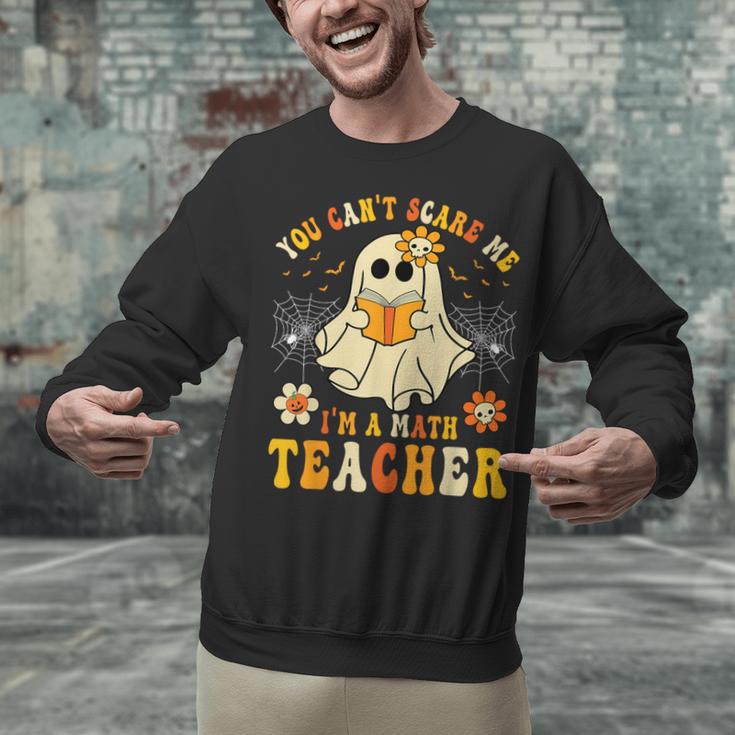 You Can't Scare Me I'm A Math Teacher Halloween Ghost Unisex Sweatshirt, gift for family, gift for coworker You Can't Scare Me I'm A Math Teacher Halloween Ghost Unisex Sweatshirt, gift for family, gift for coworker