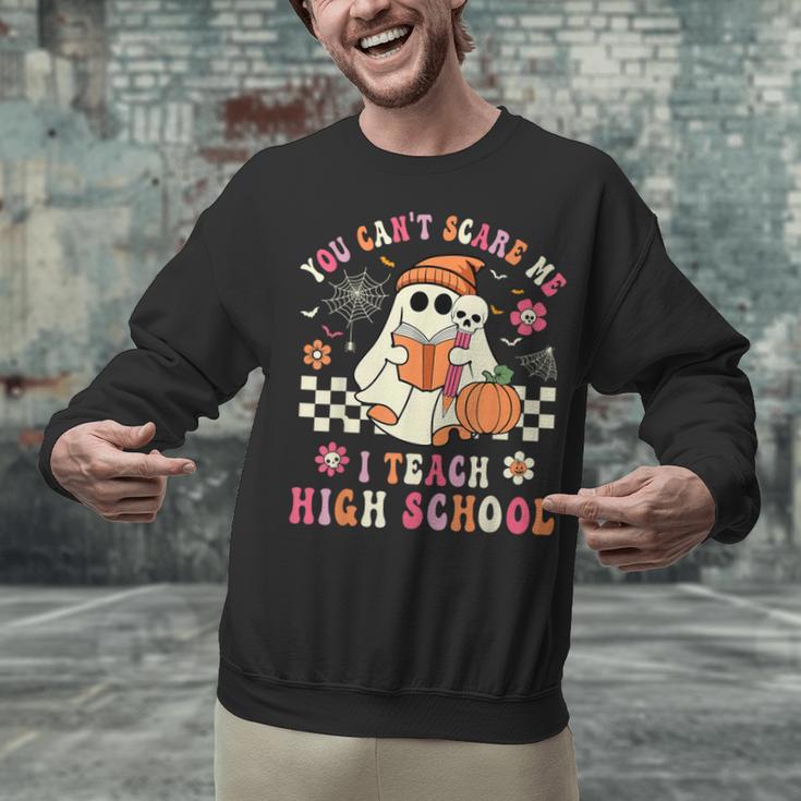 You Can't Scare Me I Teach High School Teacher Halloween Unisex Sweatshirt, gift for family, gift for coworker You Can't Scare Me I Teach High School Teacher Halloween Unisex Sweatshirt, gift for family, gift for coworker