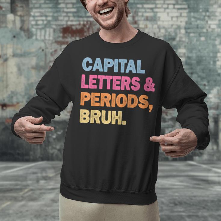 Capital Letters And Periods Bruh Teacher Bruh Teache Unisex Sweatshirt, gift for family, gift for coworker Capital Letters And Periods Bruh Teacher Bruh Teache Unisex Sweatshirt, gift for family, gift for coworker
