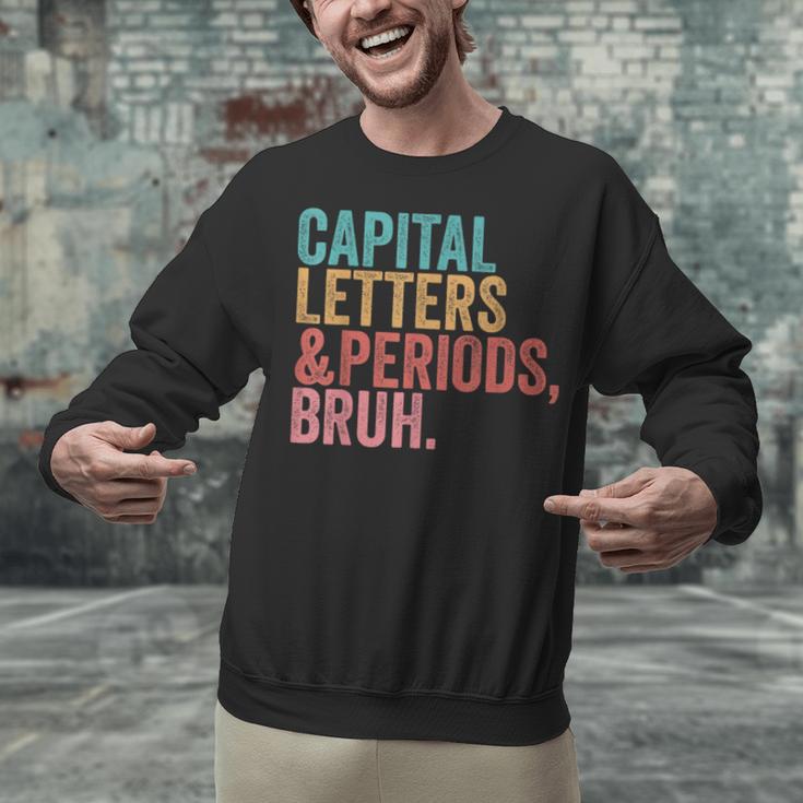 Capital Letters And Periods Bruh Teacher Unisex Sweatshirt, gift for family, gift for coworker Capital Letters And Periods Bruh Teacher Unisex Sweatshirt, gift for family, gift for coworker