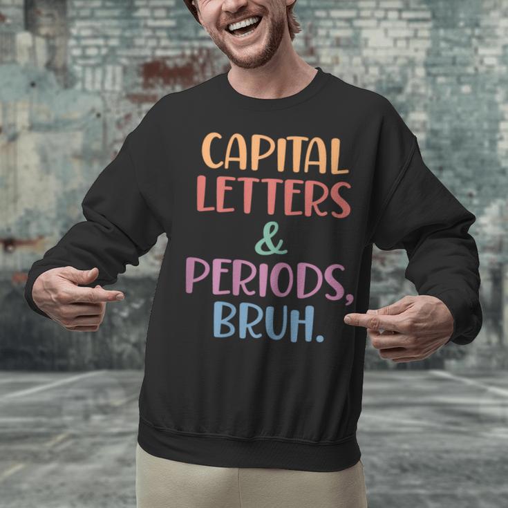 Capital Letters And Periods Bruh Bruh Teacher Women Unisex Sweatshirt, gift for family, gift for coworker