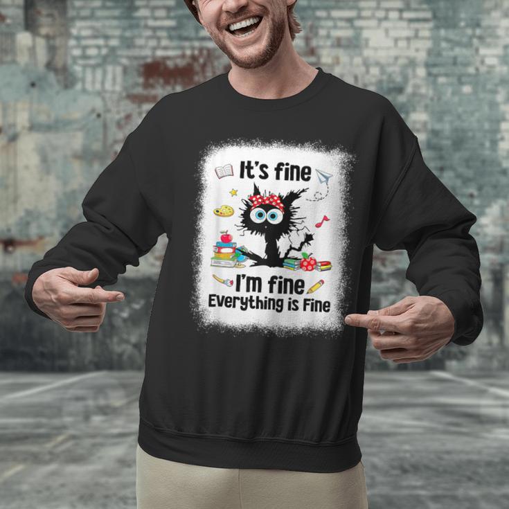 Cat It's Fine I'm Fine Everything Is Fine Teacher Life Unisex Sweatshirt, gift for family, gift for coworker Cat It's Fine I'm Fine Everything Is Fine Teacher Life Unisex Sweatshirt, gift for family, gift for coworker