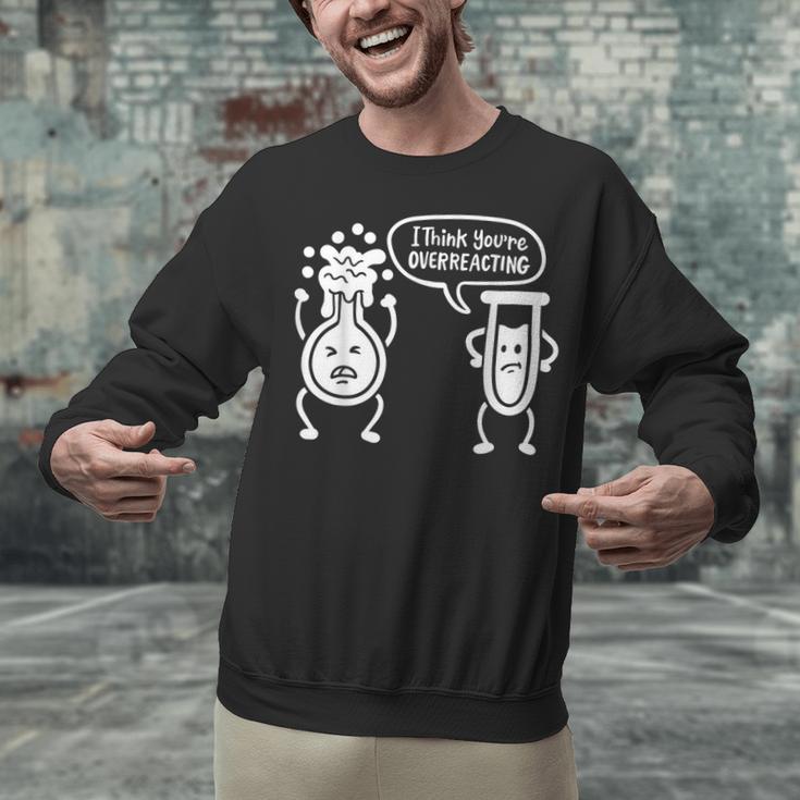 Chemistry Science Teacher I Think You'Re Overreacting Men Women Girls Kids Unisex Sweatshirt, Science Teacher Sweatshirts, gift for family, gift for coworker Chemistry Science Teacher I Think You'Re Overreacting Men Women Girls Kids Unisex Sweatshirt, Science Teacher Sweatshirts, gift for family, gift for coworker