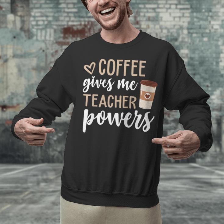 Coffee Gives Me Teacher Powers Teacher Unisex Sweatshirt, gift for family, gift for coworker