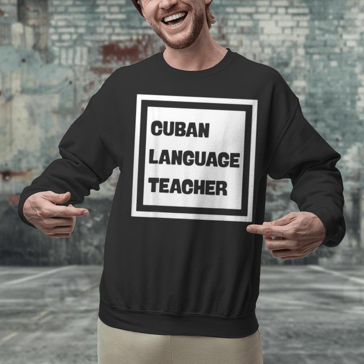 Cuban Language Teacher Unisex Sweatshirt, gift for family, gift for coworker Cuban Language Teacher Unisex Sweatshirt, gift for family, gift for coworker