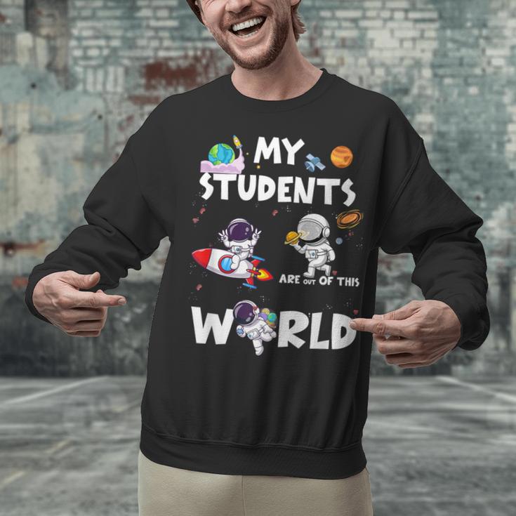 Cute Teacher My Students Are Out-Of This World Space Unisex Sweatshirt, gift for family, gift for coworker Cute Teacher My Students Are Out-Of This World Space Unisex Sweatshirt, gift for family, gift for coworker