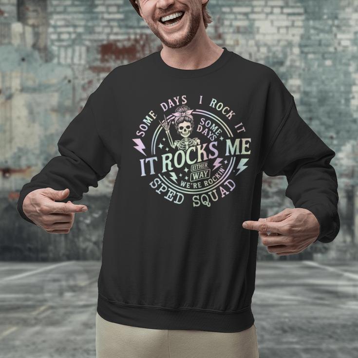 Some Days I Rock It Some Days It Rocks Me Teacher Sped Squad Unisex Sweatshirt, gift for family, gift for coworker Some Days I Rock It Some Days It Rocks Me Teacher Sped Squad Unisex Sweatshirt, gift for family, gift for coworker