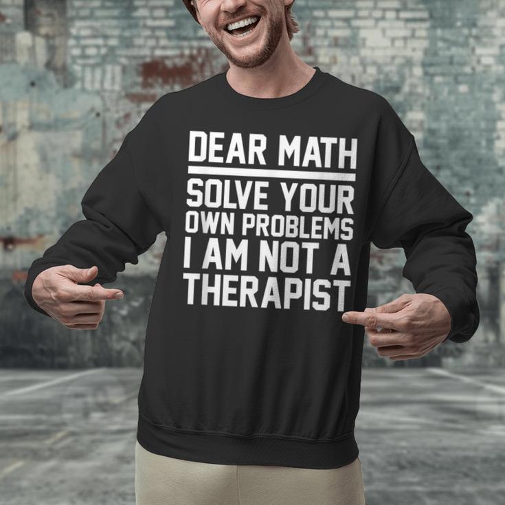 Dear Math Grow Up Solve Your Own Problems Math Teacher Unisex Sweatshirt, gift for family, gift for coworker Dear Math Grow Up Solve Your Own Problems Math Teacher Unisex Sweatshirt, gift for family, gift for coworker