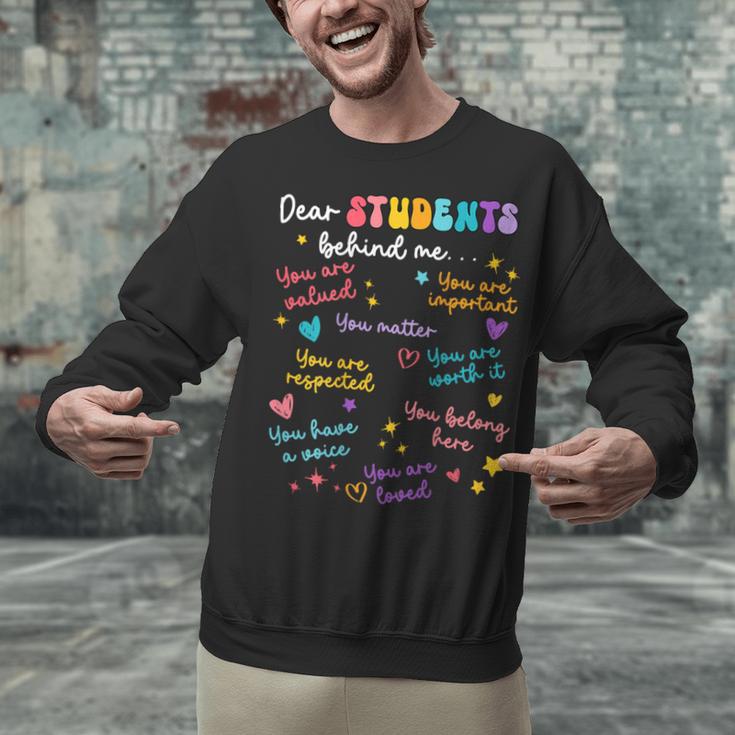 Dear Student Behind Me Teacher Appreciation Back To School Unisex Sweatshirt, gift for family, gift for coworker Dear Student Behind Me Teacher Appreciation Back To School Unisex Sweatshirt, gift for family, gift for coworker