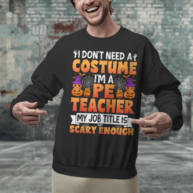 I Don't Need a Costume I'm a Pe Teacher Retro Halloween Unisex Sweatshirt, Pe Teacher Sweatshirts, gift for family, gift for coworker