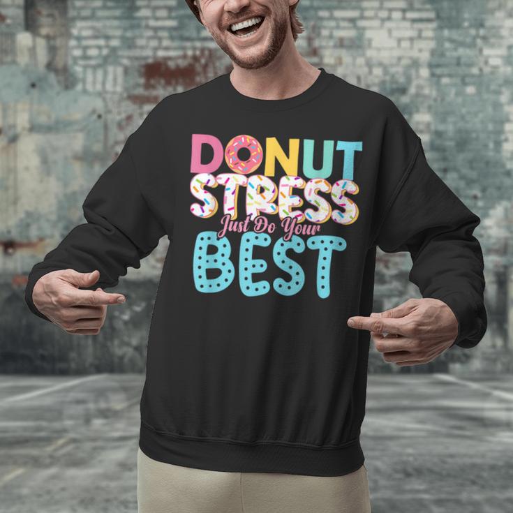 Donut Stress Just Do Your Best Teachers Testing Day For Men Women Girls Kids Unisex Sweatshirt, gift for family, gift for coworker