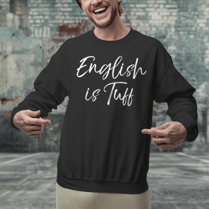 English Teacher Gag For Women English Is Tuff Unisex Sweatshirt, English Teacher Sweatshirts, gift for family, gift for coworker English Teacher Gag For Women English Is Tuff Unisex Sweatshirt, English Teacher Sweatshirts, gift for family, gift for coworker