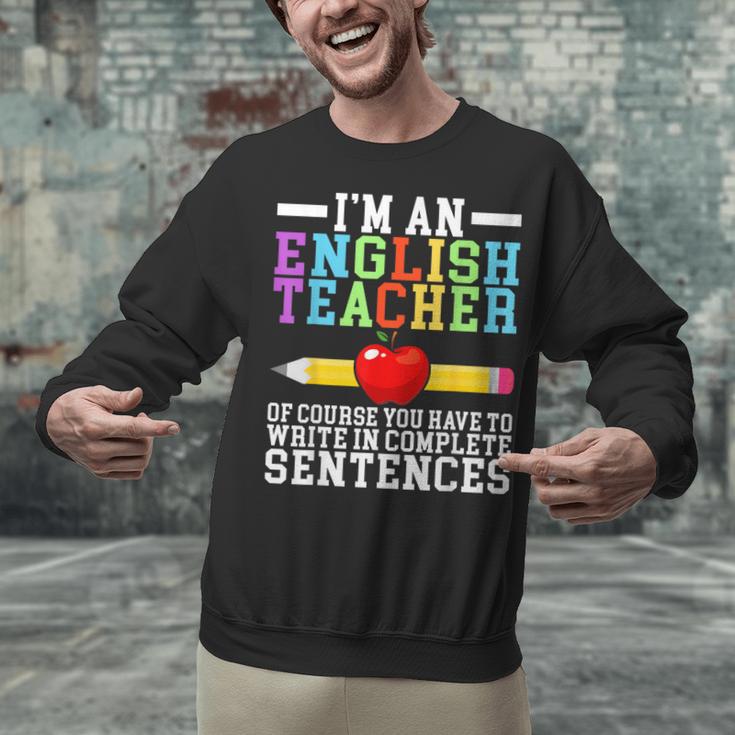 Im English Teacher You Have To Write In Complete Sentences Unisex Sweatshirt, English Teacher Sweatshirts, gift for family, gift for coworker Im English Teacher You Have To Write In Complete Sentences Unisex Sweatshirt, English Teacher Sweatshirts, gift for family, gift for coworker