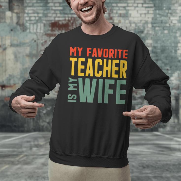 My Favorite Teacher Is My Wife Unisex Sweatshirt, gift for family, gift for coworker My Favorite Teacher Is My Wife Unisex Sweatshirt, gift for family, gift for coworker