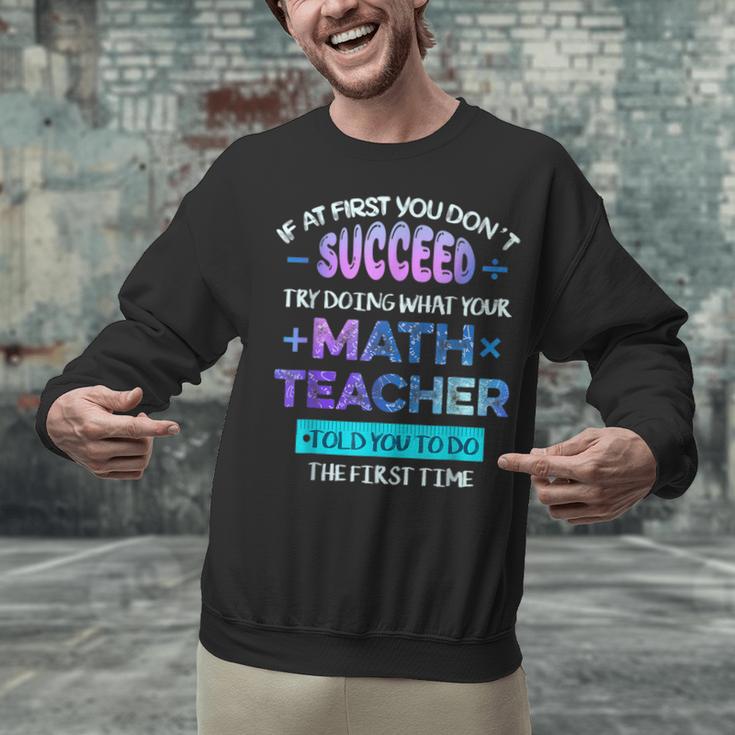If At First You Don't Succeed Try Doing Your Math Teacher Unisex Sweatshirt, gift for family, gift for coworker If At First You Don't Succeed Try Doing Your Math Teacher Unisex Sweatshirt, gift for family, gift for coworker