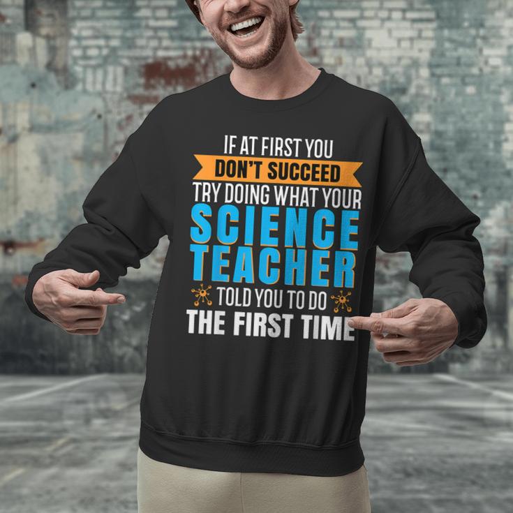 If At First You Don't Succeed Try Doing What Science Teacher Unisex Sweatshirt, Science Teacher Sweatshirts, gift for family, gift for coworker If At First You Don't Succeed Try Doing What Science Teacher Unisex Sweatshirt, Science Teacher Sweatshirts, gift for family, gift for coworker