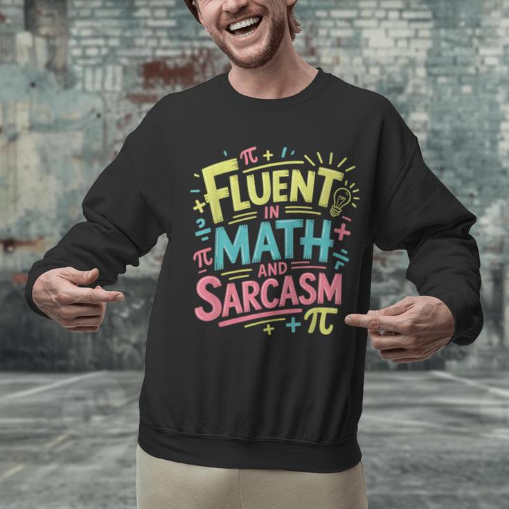 Fluent In Math And Sarcasm Math Teacher Appreciation Unisex Sweatshirt, gift for family, gift for coworker Fluent In Math And Sarcasm Math Teacher Appreciation Unisex Sweatshirt, gift for family, gift for coworker